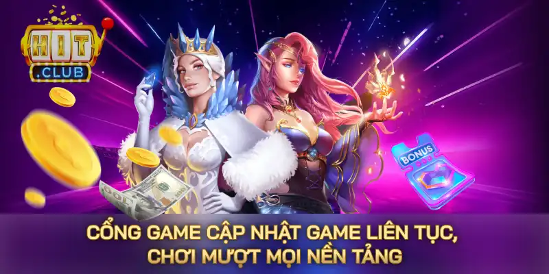 Cổng game cập nhật game liên tục, chơi mượt mọi nền tảng Cổng game cập nhật game liên tục, chơi mượt mọi nền tảng