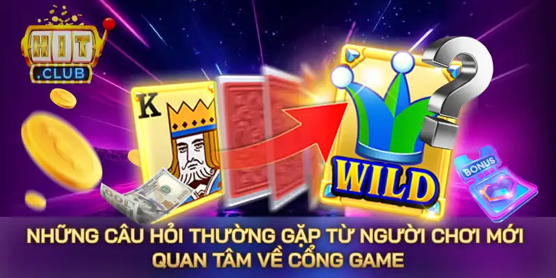 Những câu hỏi thường gặp từ người chơi mới quan tâm về cổng game Những câu hỏi thường gặp từ người chơi mới quan tâm về cổng game