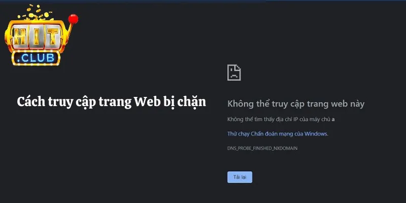 Link vào HITCLUB bị chặn do nhiều nguyên nhân khác nhau